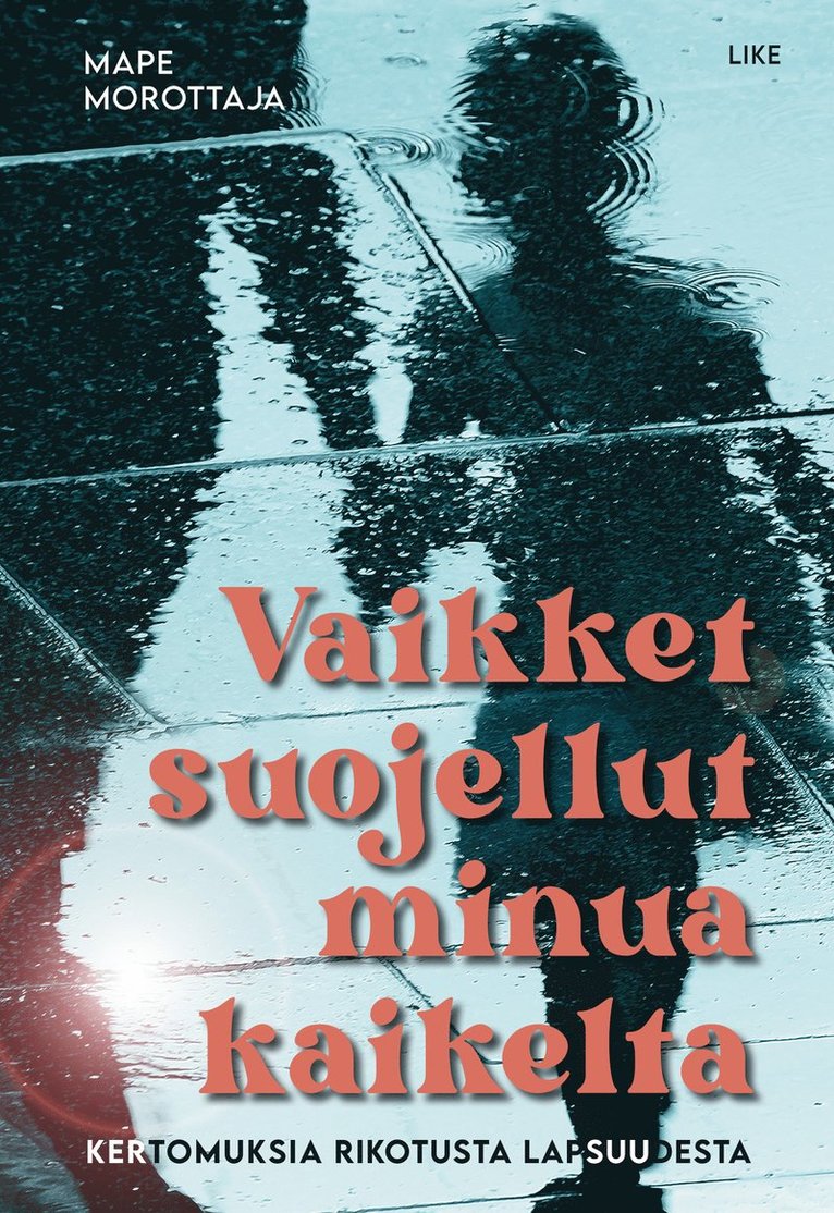 Mape Morottaja - Vaikket suojellut minua kaikelta, E-bok
