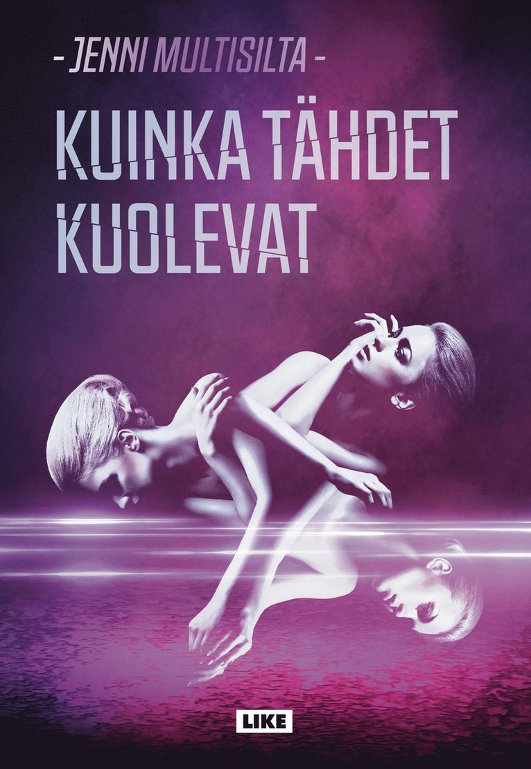 Jenni Multisilta - Kuinka tähdet kuolevat, E-bok