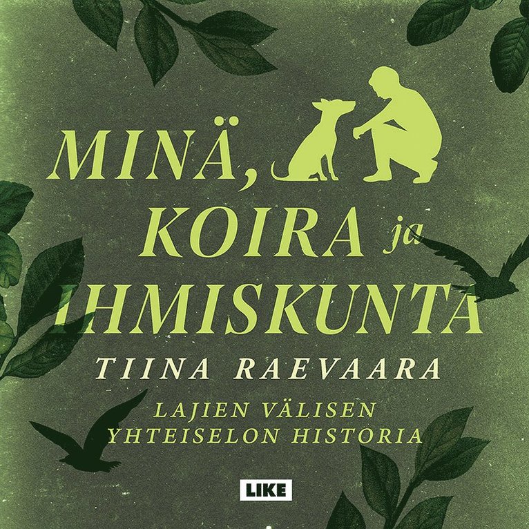 Tiina Raevaara - Minä, koira ja ihmiskunta, Ljudbok