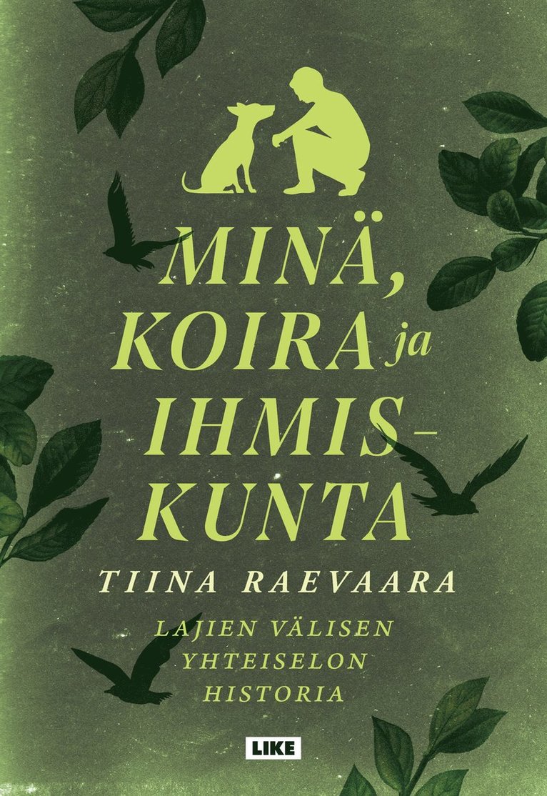 Tiina Raevaara - Minä, koira ja ihmiskunta, E-bok