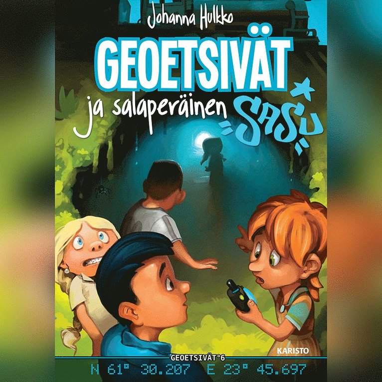 Johanna Hulkko - Geoetsivät ja salaperäinen Sasu, Ljudbok