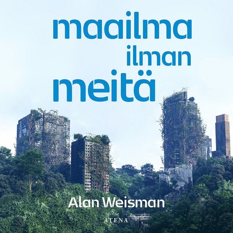 Alan Weisman - Maailma ilman meitä, Ljudbok