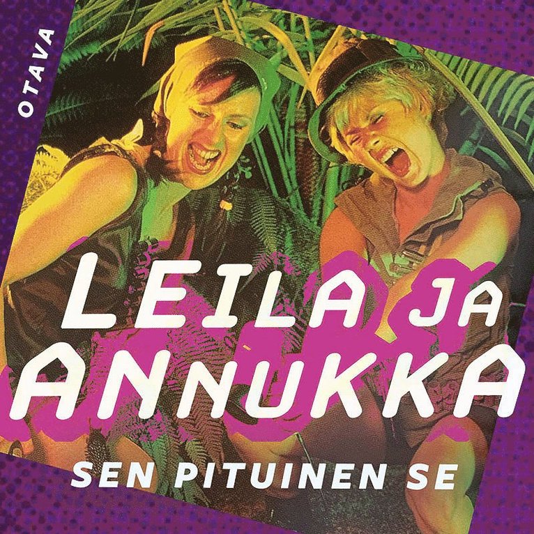 Annukka Ahlqvist, Leila Makkonen - Leila ja Annukka. Sen pituinen se, Ljudbok
