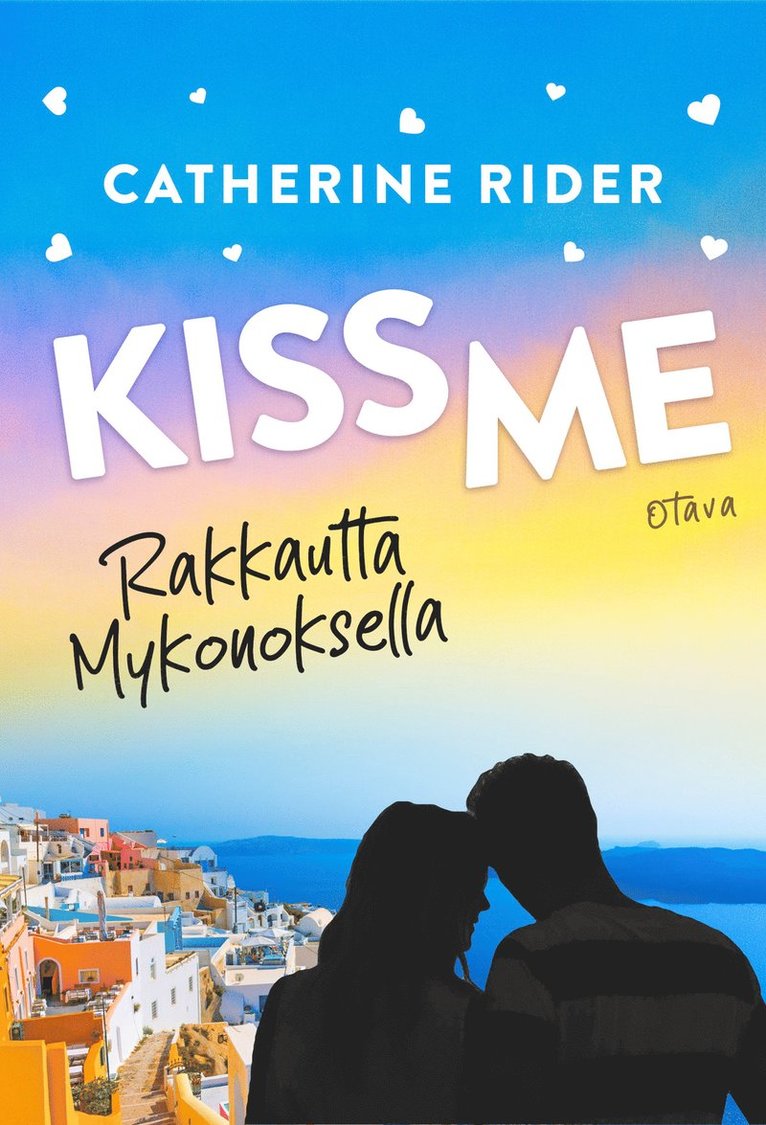 Catherine Rider - Kiss Me - Rakkautta Mykonoksella, E-bok
