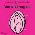 Vau, mik vagina!