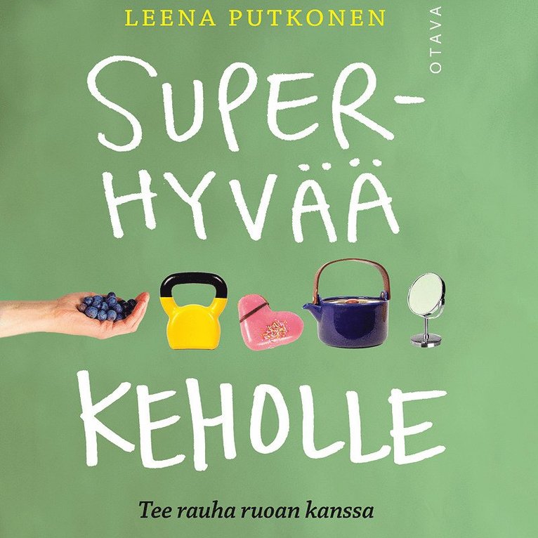 Leena Putkonen - Superhyvää keholle, Ljudbok