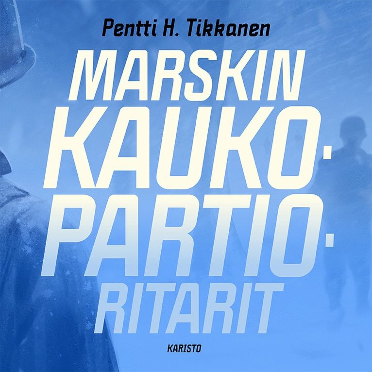 Pentti H. Tikkanen - Marskin kaukopartioritarit, Ljudbok