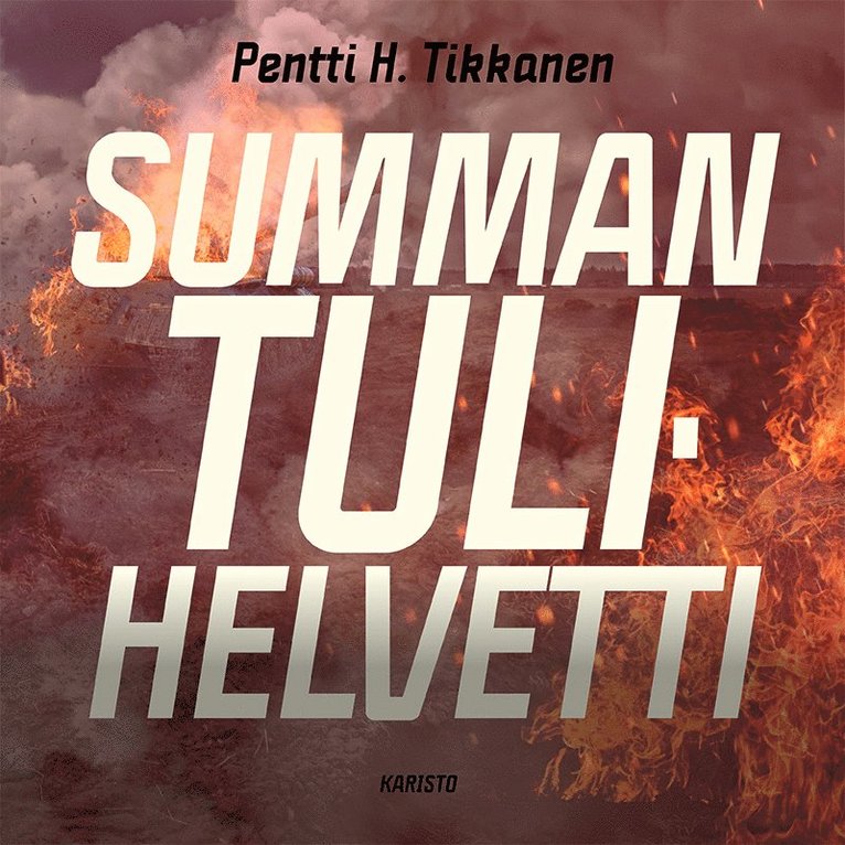 Pentti H. Tikkanen - Summan tulihelvetti, Ljudbok