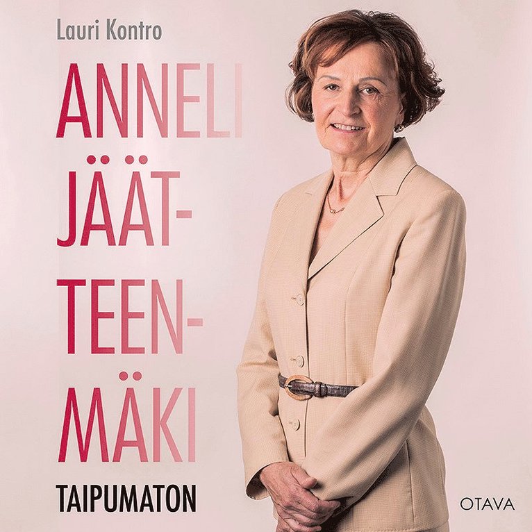Lauri Kontro - Anneli Jäätteenmäki – Taipumaton, Ljudbok