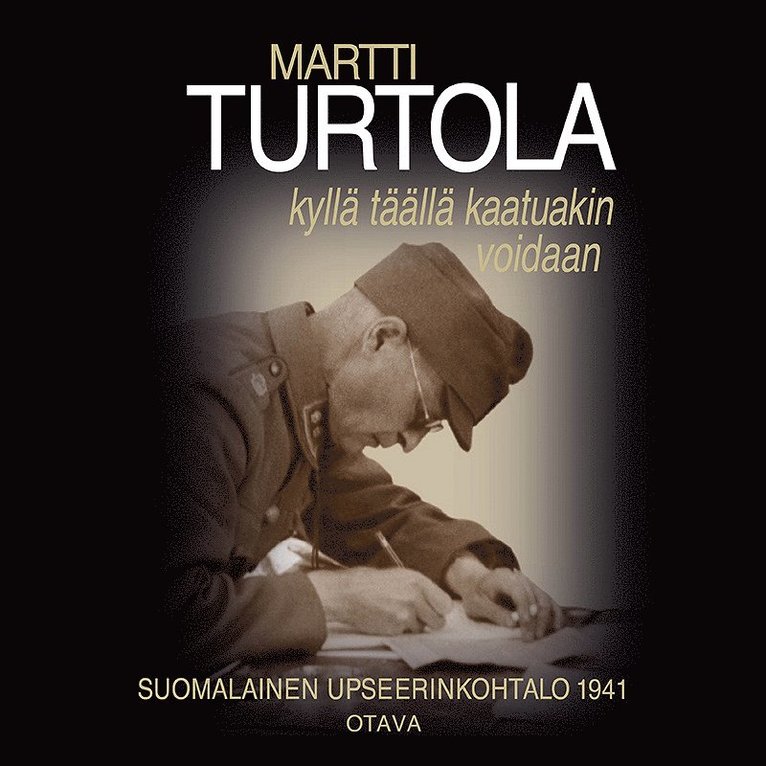Martti Turtola - Kyllä täällä kaatuakin voidaan, Ljudbok