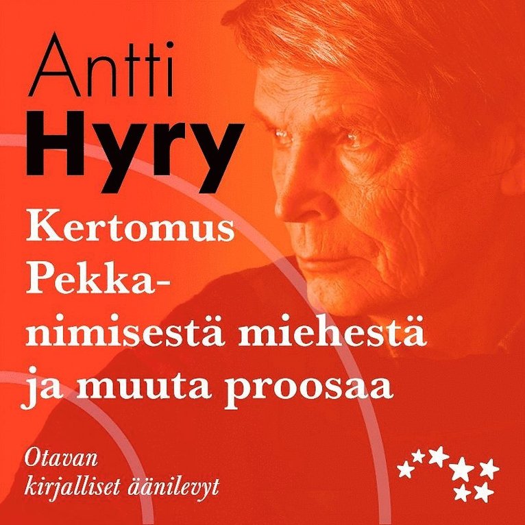 Antti Hyry - Kertomus Pekka-nimisestä miehestä ja muuta proosaa, Ljudbok