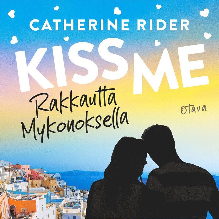Catherine Rider - Kiss Me – Rakkautta Mykonoksella, Ljudbok