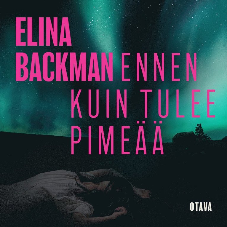 Elina Backman - Ennen kuin tulee pimeää, Ljudbok