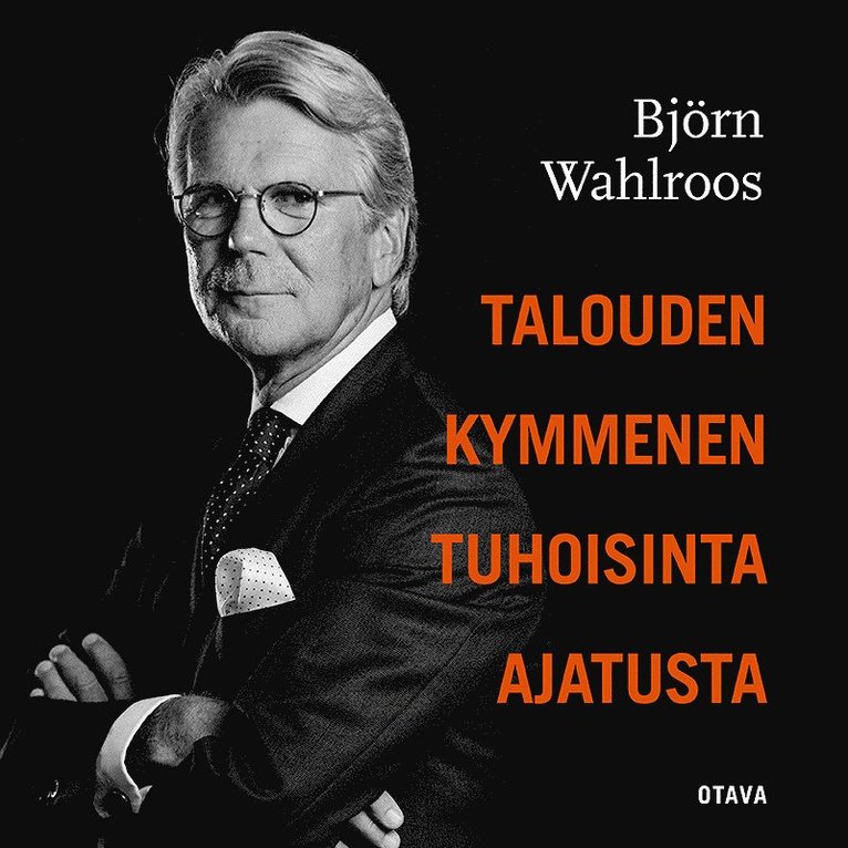 Björn Wahlroos - Talouden kymmenen tuhoisinta ajatusta, Ljudbok