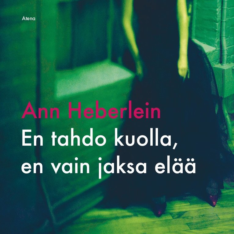 Ann Heberlein - En tahdo kuolla, en vain jaksa elää, Ljudbok