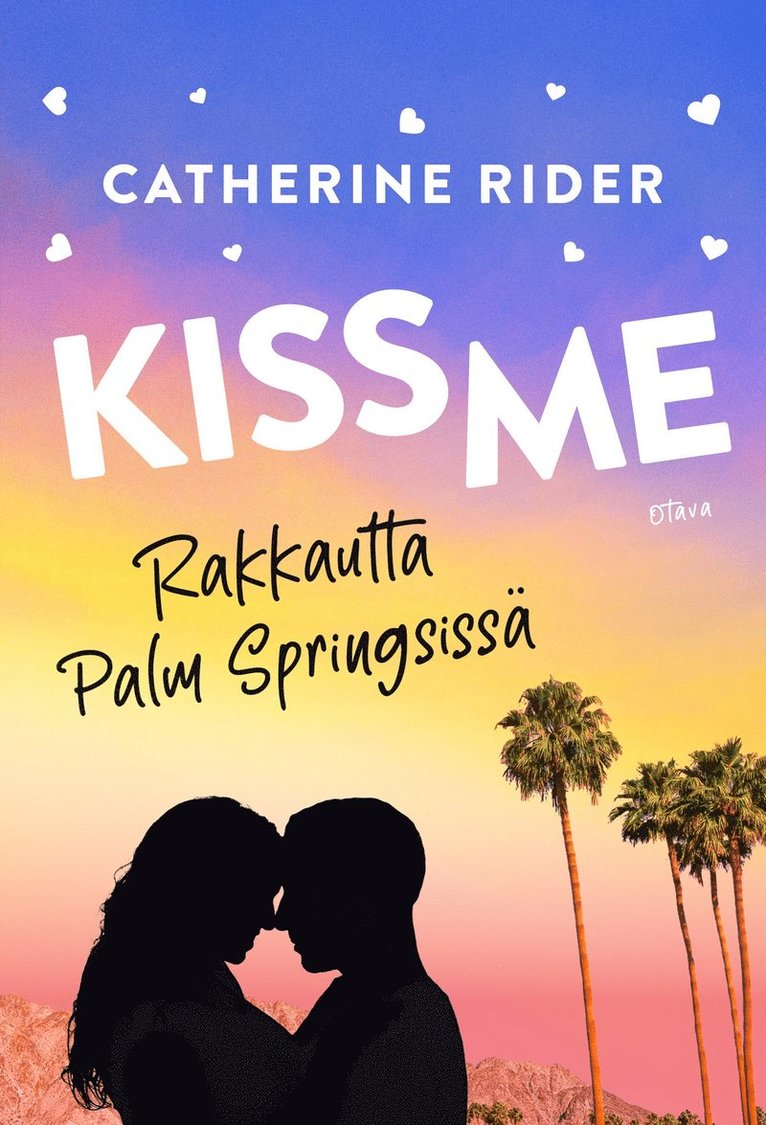 Catherine Rider - Kiss Me – Rakkautta Palm Springsissä, E-bok
