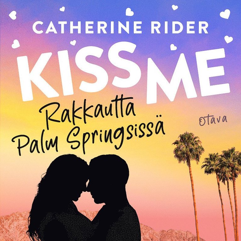 Catherine Rider - Kiss Me – Rakkautta Palm Springsissä, Ljudbok