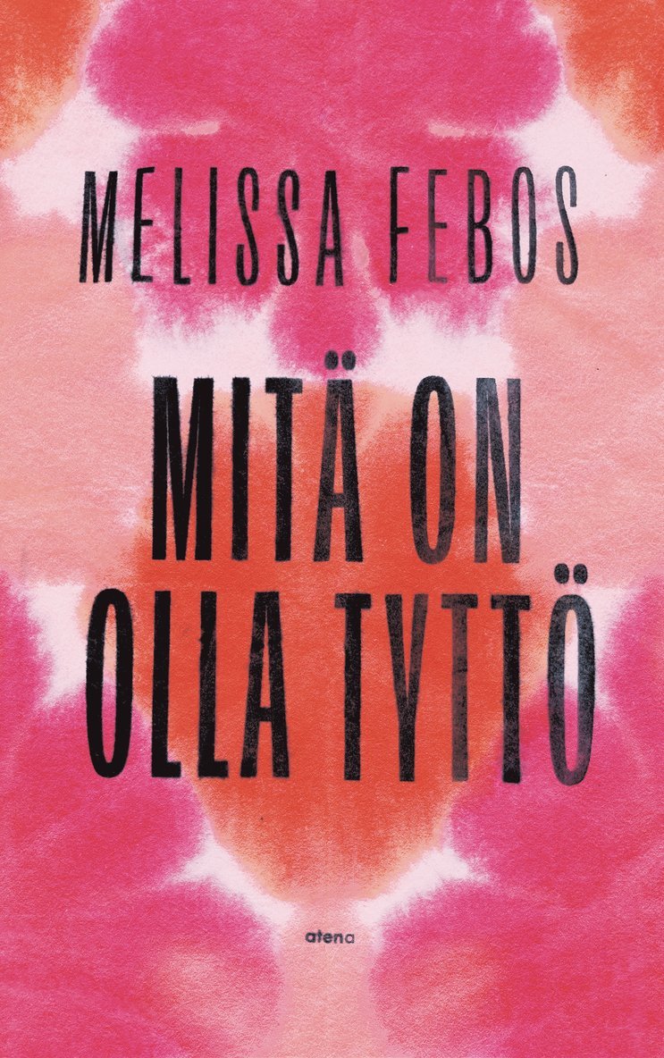 Melissa Febos - Mitä on olla tyttö, E-bok