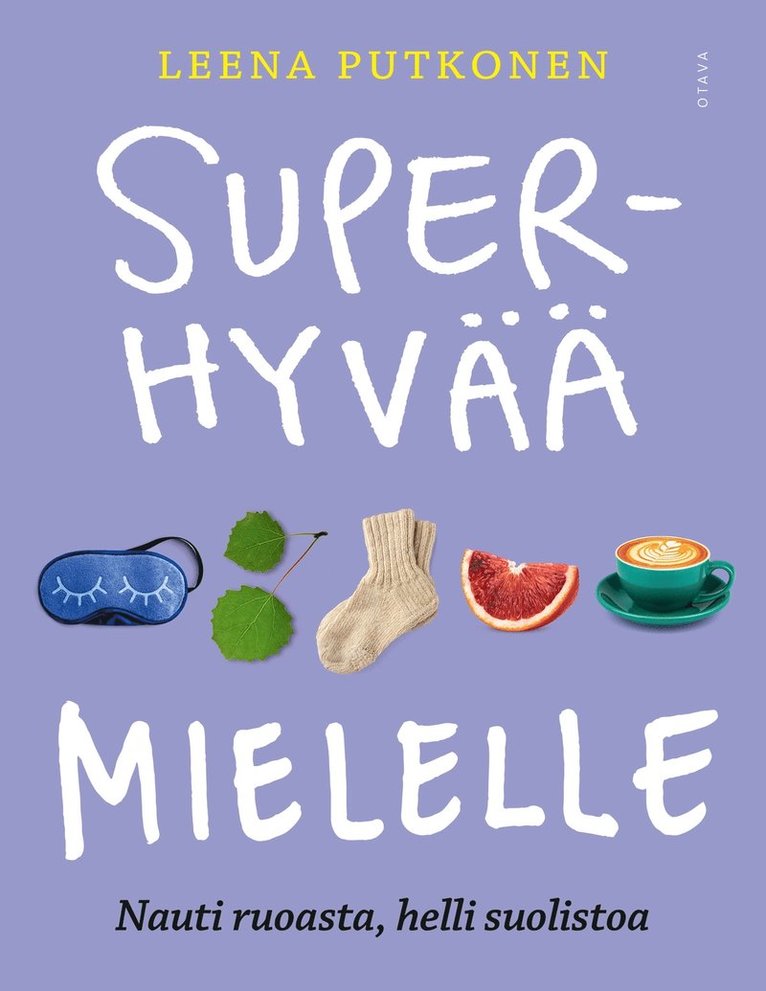 Leena Putkonen - Superhyvää mielelle, E-bok