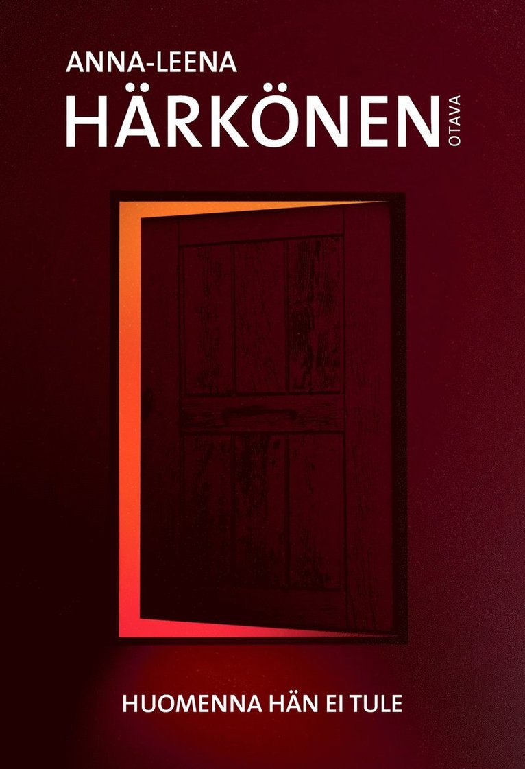 Anna-Leena Härkönen - Huomenna hän ei tule, E-bok