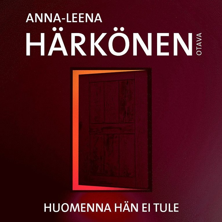 Anna-Leena Härkönen - Huomenna hän ei tule, Ljudbok
