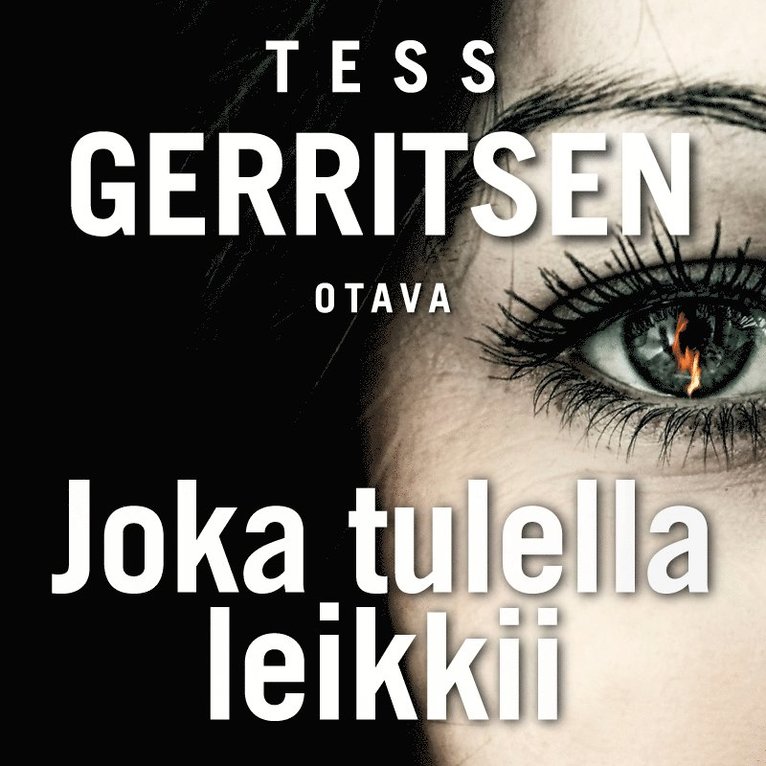 Tess Gerritsen - Joka tulella leikkii, Ljudbok