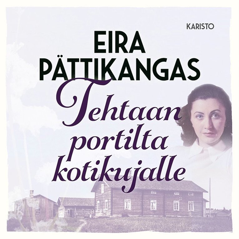 Eira Pättikangas - Tehtaan portilta kotikujalle, Ljudbok