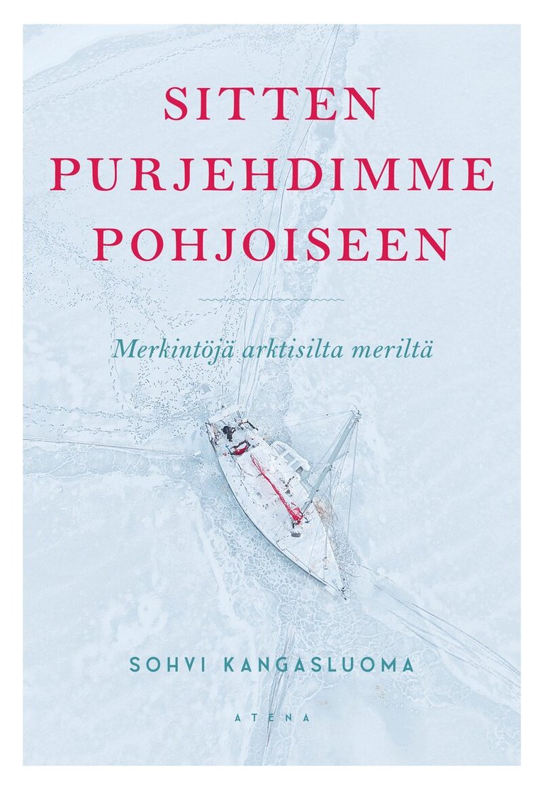 Sohvi Kangasluoma - Sitten purjehdimme pohjoiseen, E-bok