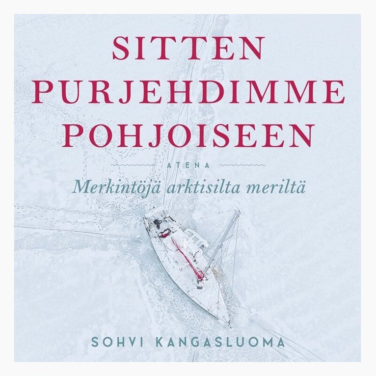 Sohvi Kangasluoma - Sitten purjehdimme pohjoiseen, Ljudbok