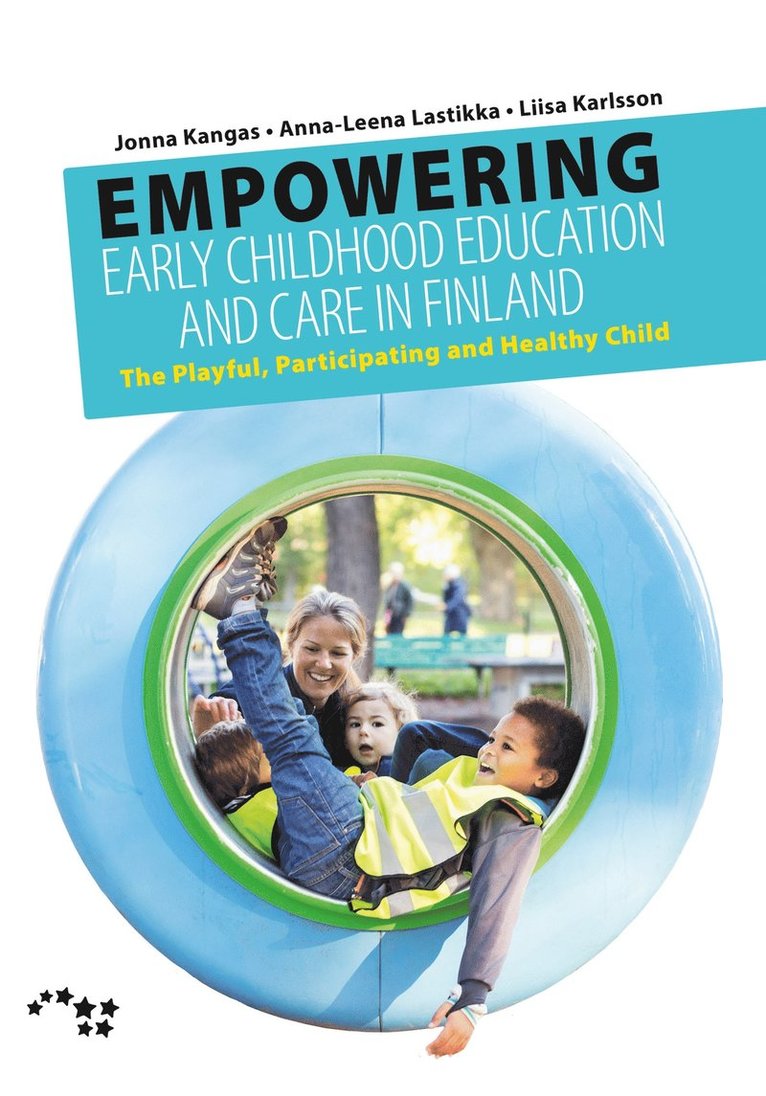 Jonna Kangas, Anna-Leena Lastikka, Liisa Karlsson - Empowering Early Childhood Education and Care in Finland, E-bok