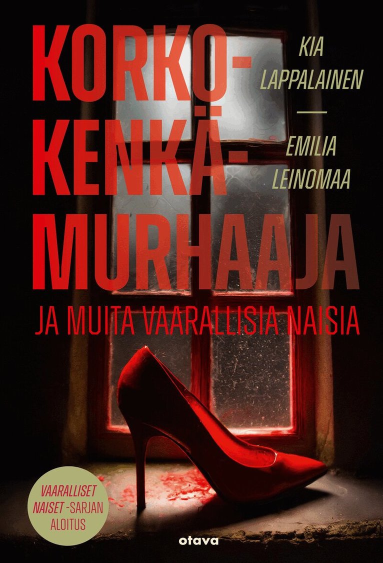 Kia Lappalainen, Emilia Leinomaa - Korkokenkämurhaaja ja muita vaarallisia naisia, E-bok