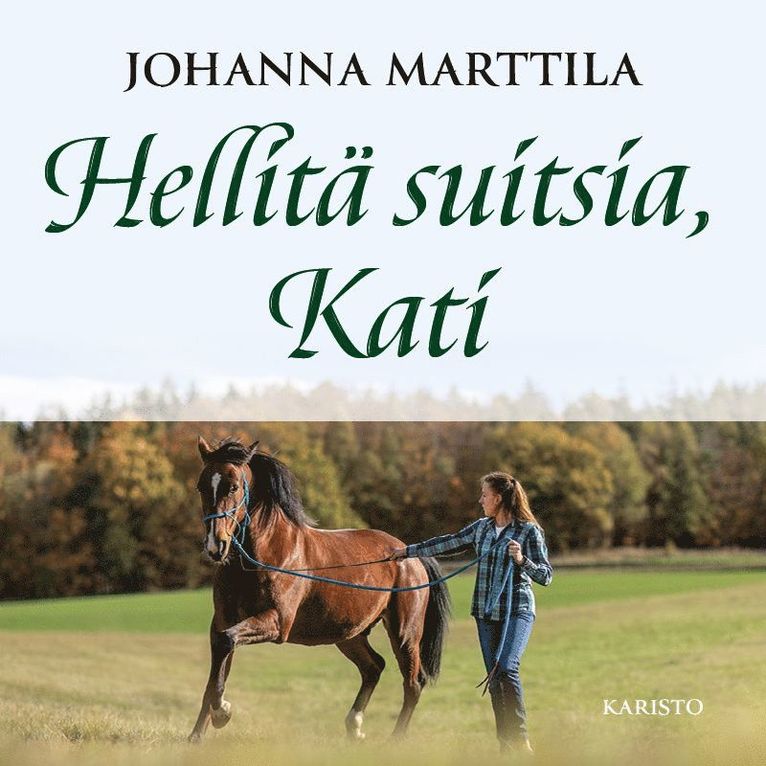 Johanna Marttila - Hellitä suitsia, Kati, Ljudbok