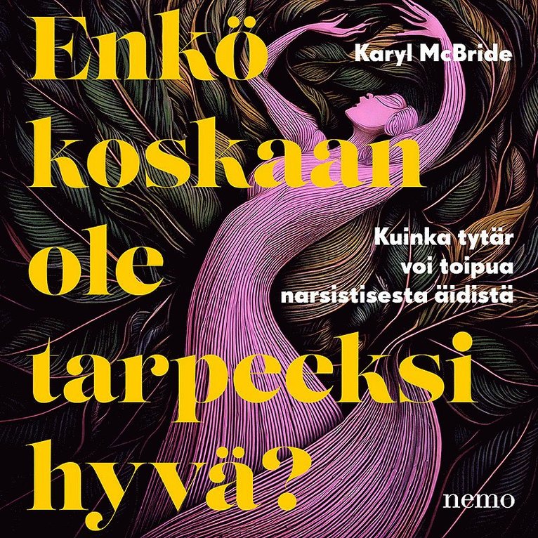 Karyl McBride - Enkö koskaan ole tarpeeksi hyvä?, Ljudbok