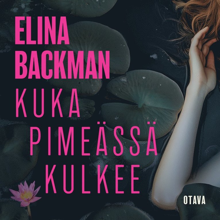 Elina Backman - Kuka pimeässä kulkee, Ljudbok