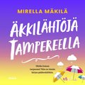 Äkkilähtöjä Tampereella