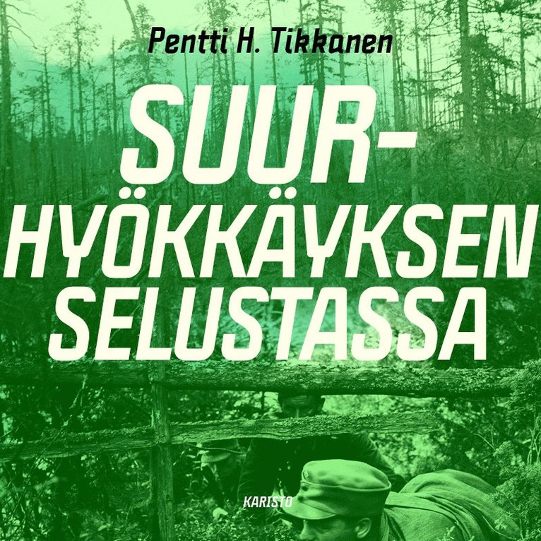 Pentti H. Tikkanen - Suurhyökkäyksen selustassa, Ljudbok