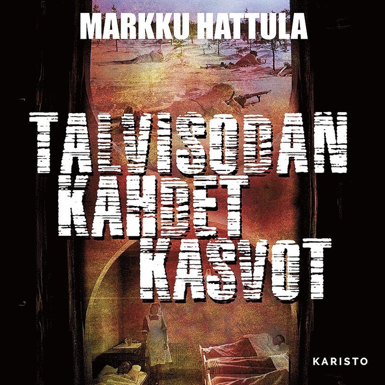 Markku Hattula - Talvisodan kahdet kasvot, Ljudbok