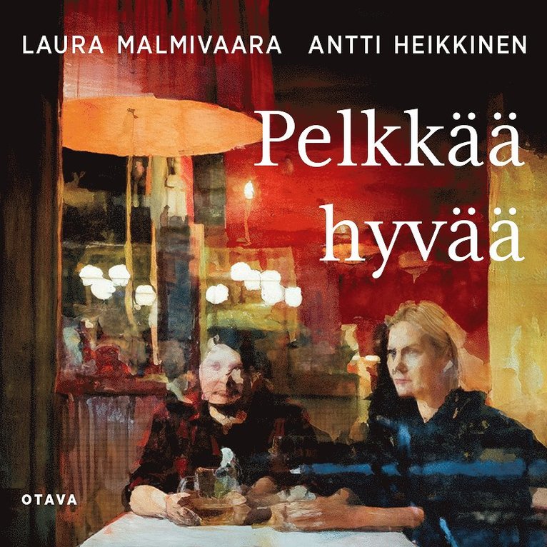 Antti Heikkinen, Laura Malmivaara - Pelkkää hyvää, Ljudbok