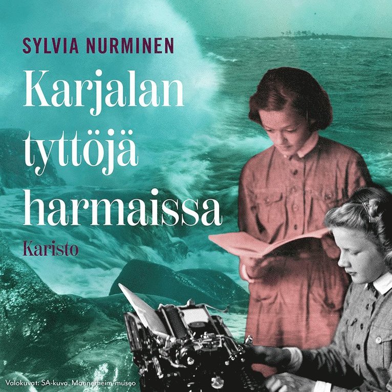 Sylvia Nurminen - Karjalan tyttöjä harmaissa, Ljudbok