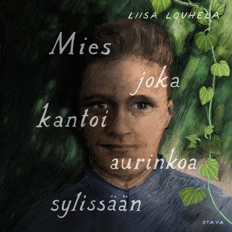 Liisa Louhela - Mies joka kantoi aurinkoa sylissään, Ljudbok