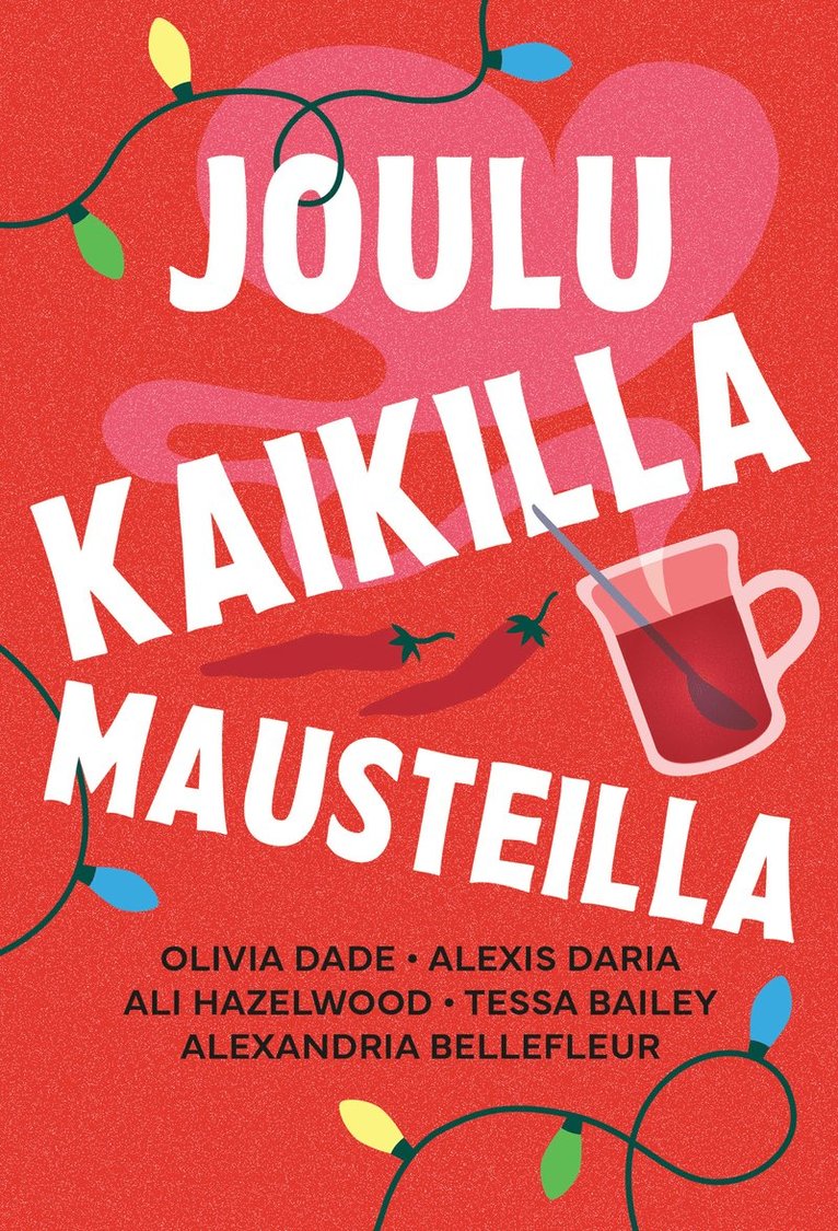 Alexandria Bellefleur, Tessa Bailey, Ali Hazelwood, Olivia Dade, Alexis Daria - Joulu kaikilla mausteilla, E-bok