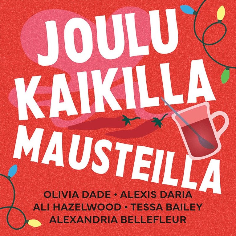 Alexandria Bellefleur, Tessa Bailey, Ali Hazelwood, Olivia Dade, Alexis Daria - Joulu kaikilla mausteilla, Ljudbok