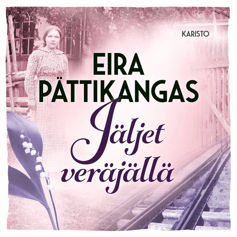 Eira Pättikangas - Jäljet veräjällä, Ljudbok