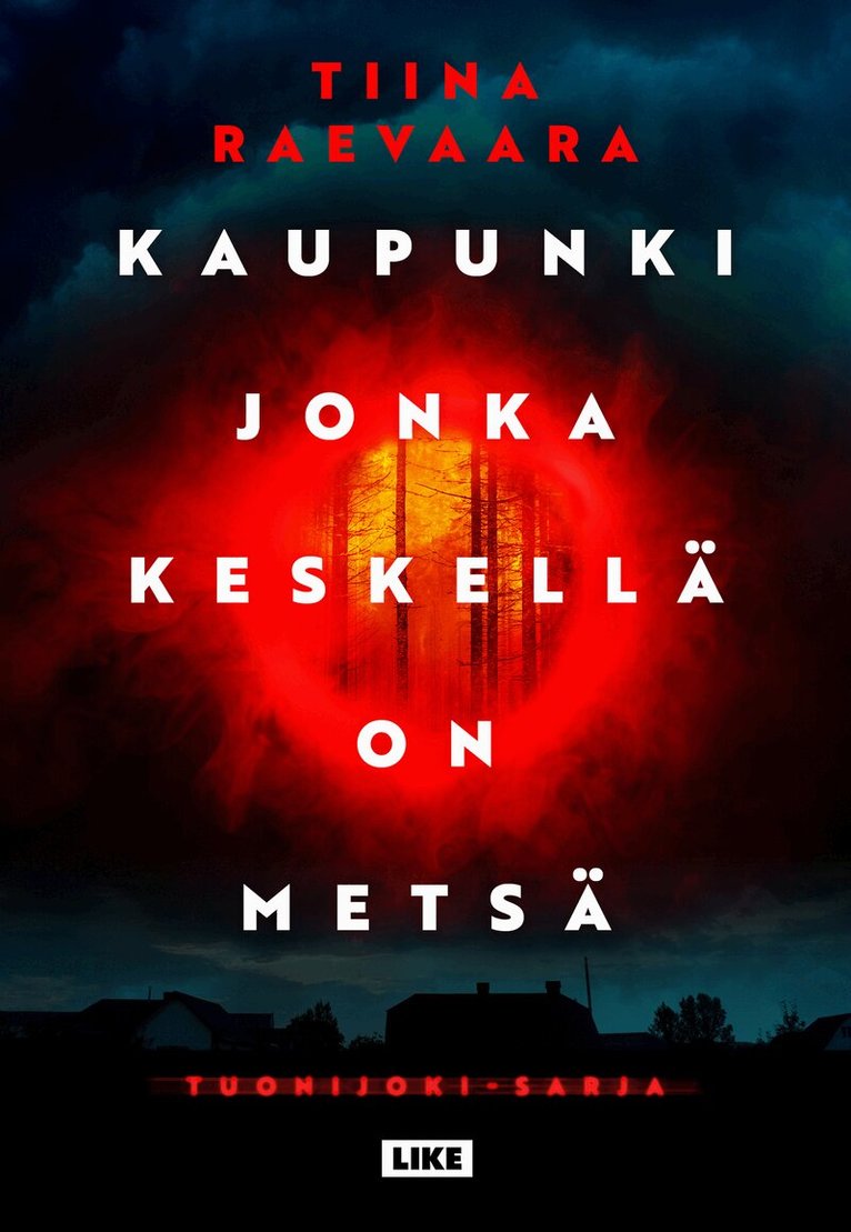 Tiina Raevaara - Kaupunki jonka keskellä on metsä, E-bok