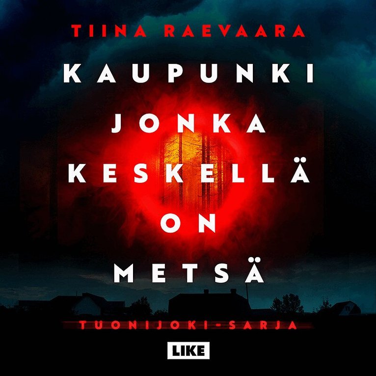 Tiina Raevaara - Kaupunki jonka keskellä on metsä, Ljudbok