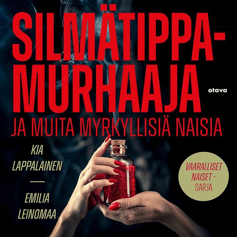 Kia Lappalainen, Emilia Leinomaa - Silmätippamurhaaja ja muita myrkyllisiä naisia, Ljudbok
