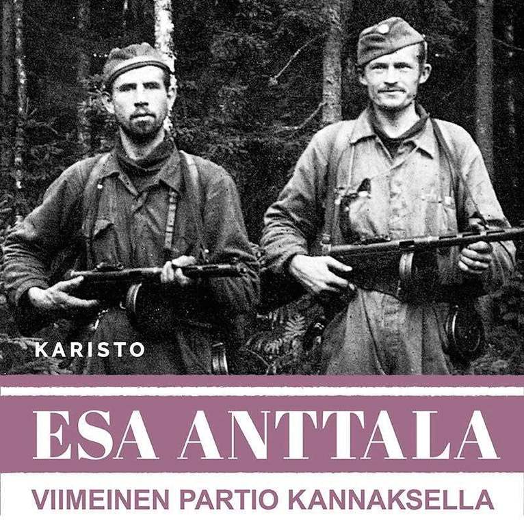 Esa Anttala - Viimeinen partio Kannaksella, Ljudbok