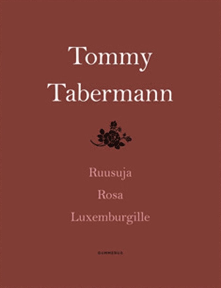Tommy Tabermann - Ruusuja Rosa Luxemburgille, E-bok
