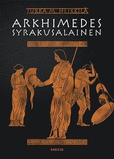 Jukka M. Heikkilä - Arkhimedes syrakusalainen, E-bok