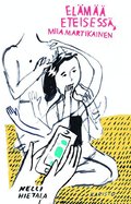Elm eteisess, Miia Martikainen